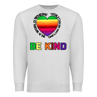 Dove Grey In A World Where You Can Be Anything Be Kind Premium Sweatshirt - Bettercallsaul