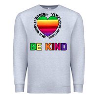 In A World Where You Can Be Anything Be Kind Premium Sweatshirt | Teevron