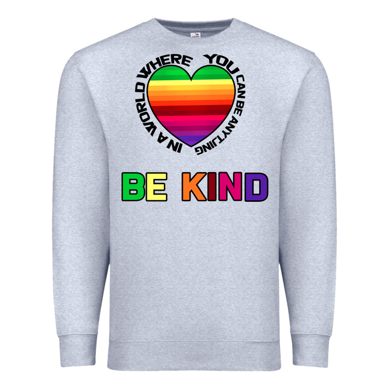 In A World Where You Can Be Anything Be Kind Premium Sweatshirt by Bettercallsaul | Teevron