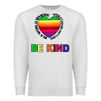 Oatmeal Heather In A World Where You Can Be Anything Be Kind Premium Sweatshirt - Bettercallsaul