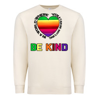 Sandshell In A World Where You Can Be Anything Be Kind Premium Sweatshirt - Bettercallsaul