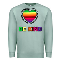 Seafoam In A World Where You Can Be Anything Be Kind Premium Sweatshirt - Bettercallsaul