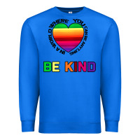 True Royal In A World Where You Can Be Anything Be Kind Premium Sweatshirt - Bettercallsaul