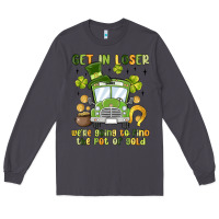 Smoke get in loser we re going to find the pot of gold Long Sleeve Tee - MaliasSmallBusiness