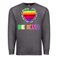Charcoal Heather In A World Where You Can Be Anything Be Kind Shirt Premium Sweatshirt - Bettercallsaul