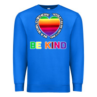 True Royal In A World Where You Can Be Anything Be Kind Shirt Premium Sweatshirt - Bettercallsaul