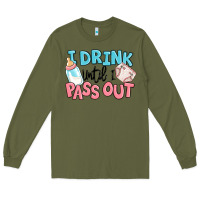 Army Green i drink until i pass out baby Long Sleeve Tee - MaliasSmallBusiness