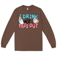 Chestnut i drink until i pass out baby Long Sleeve Tee - MaliasSmallBusiness
