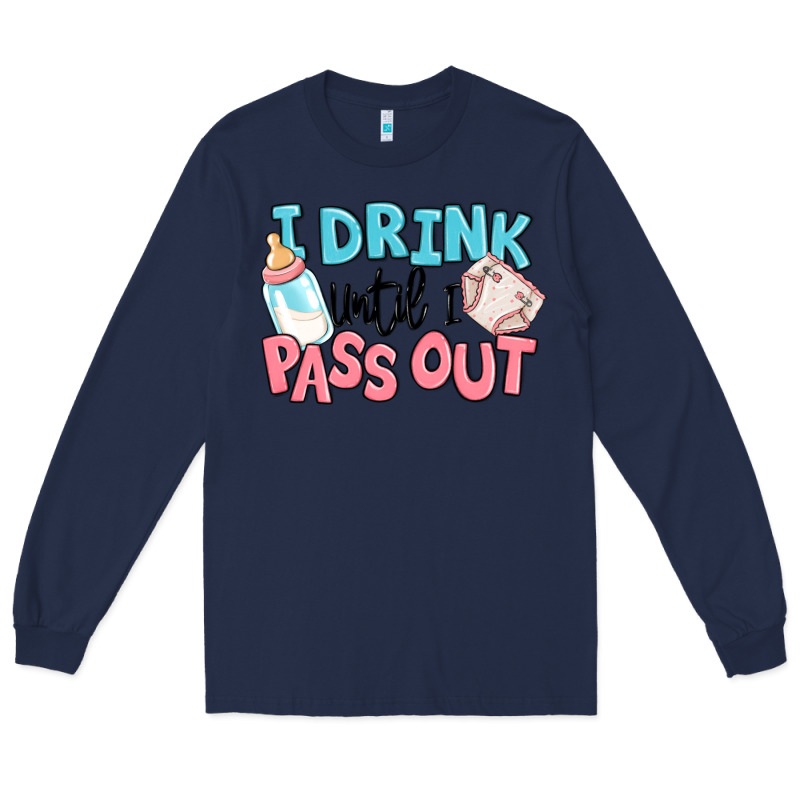 I Drink Until I Pass Out Baby Long Sleeve Tee by MaliasSmallBusiness | Teevron