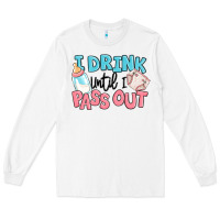 White i drink until i pass out baby Long Sleeve Tee - MaliasSmallBusiness
