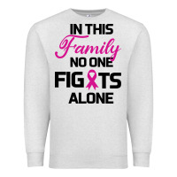 Oatmeal Heather In This Family No One Fights Alone Premium Sweatshirt - Bettercallsaul