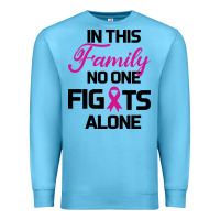 Ocean Blue In This Family No One Fights Alone Premium Sweatshirt - Bettercallsaul