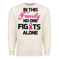 Sandshell In This Family No One Fights Alone Premium Sweatshirt - Bettercallsaul