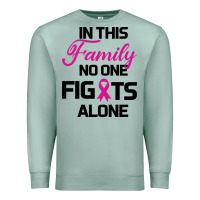 Seafoam In This Family No One Fights Alone Premium Sweatshirt - Bettercallsaul
