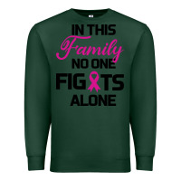 Sports Green In This Family No One Fights Alone Premium Sweatshirt - Bettercallsaul