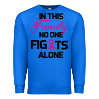 True Royal In This Family No One Fights Alone Premium Sweatshirt - Bettercallsaul