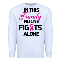 White In This Family No One Fights Alone Premium Sweatshirt - Bettercallsaul