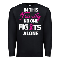 In This Family No One Fights Alone Cancer Survivor Premium Sweatshirt | Teevron
