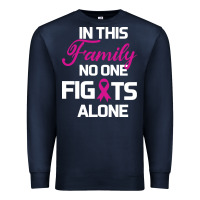 Navy In This Family No One Fights Alone Cancer Survivor Premium Sweatshirt - Bettercallsaul