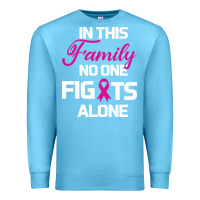 Ocean Blue In This Family No One Fights Alone Cancer Survivor Premium Sweatshirt - Bettercallsaul