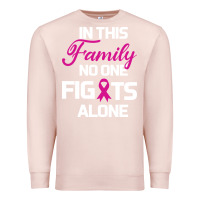 Pale Pink In This Family No One Fights Alone Cancer Survivor Premium Sweatshirt - Bettercallsaul