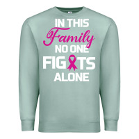 Seafoam In This Family No One Fights Alone Cancer Survivor Premium Sweatshirt - Bettercallsaul