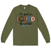 Army Green for god so loved the world Long Sleeve Tee - MaliasSmallBusiness