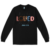 Black for god so loved the world Long Sleeve Tee - MaliasSmallBusiness