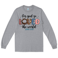 Heather Grey for god so loved the world Long Sleeve Tee - MaliasSmallBusiness
