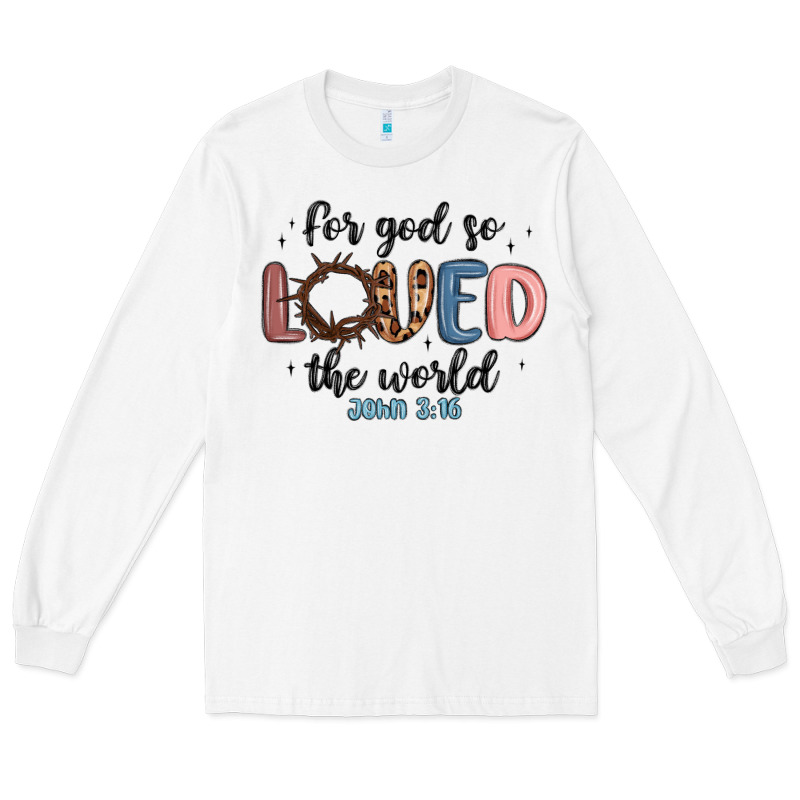 For God So Loved The World Long Sleeve Tee by MaliasSmallBusiness | Teevron
