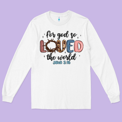 For God So Loved The World Long Sleeve Tee Designed By Maliassmallbusiness