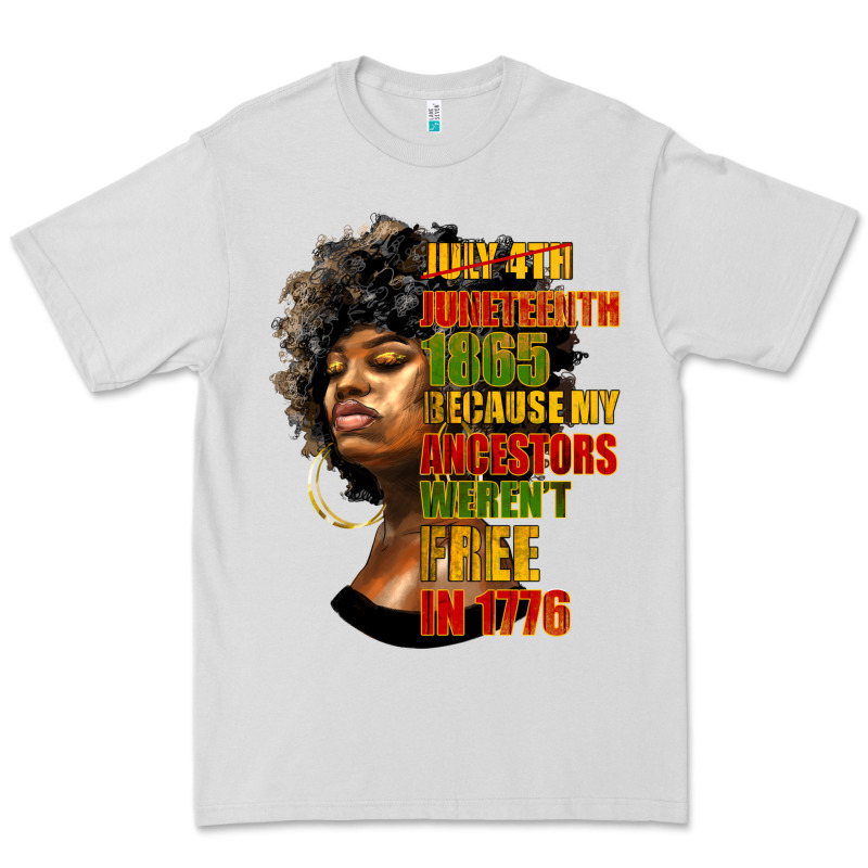Juneteenth 1885 Because My Ancestors Weren't Free In 1776 Black Woman Premium Tee by HRA Design Shop | Teevron