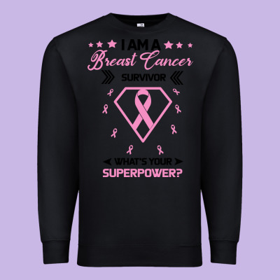 I Am A Breast Cancer Survivor What Is Your Superpower Premium Sweatshirt Designed By Bettercallsaul