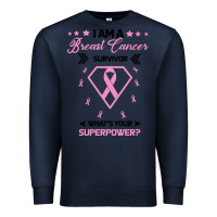 Navy I am a Breast Cancer Survivor What is Your Superpower Premium Sweatshirt - Bettercallsaul