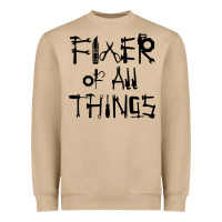 Fixer Of All Things Heavyweight Sweatshirt | Teevron
