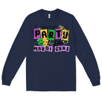 Navy aint no party like mardi gras Long Sleeve Tee - MaliasSmallBusiness