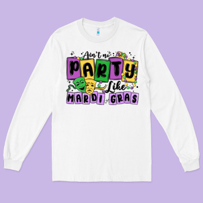 Aint No Party Like Mardi Gras Long Sleeve Tee Designed By Maliassmallbusiness