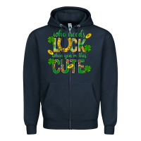 Navy Who Needs Luck When You're This Cute St. Patricks Zipper Hoodie - BundleAndBundleShop