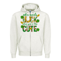 Oatmeal Heather Who Needs Luck When You're This Cute St. Patricks Zipper Hoodie - BundleAndBundleShop