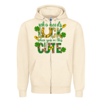 Sandshell Who Needs Luck When You're This Cute St. Patricks Zipper Hoodie - BundleAndBundleShop