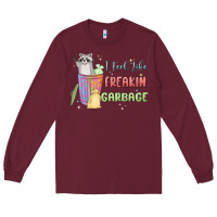 Burgundy i feel like garbage raccoon Long Sleeve Tee - MaliasSmallBusiness