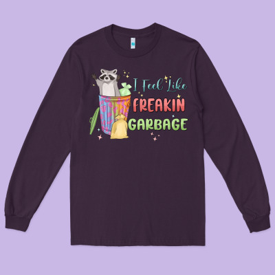I Feel Like Garbage Raccoon Long Sleeve Tee Designed By Maliassmallbusiness