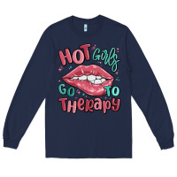 Hot Girls Go To Therapy Long Sleeve Tee | Teevron