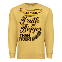 Antique Gold Let your Faith Be Bigger than your fear Premium Sweatshirt - Bettercallsaul