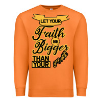 Carrot Let your Faith Be Bigger than your fear Premium Sweatshirt - Bettercallsaul
