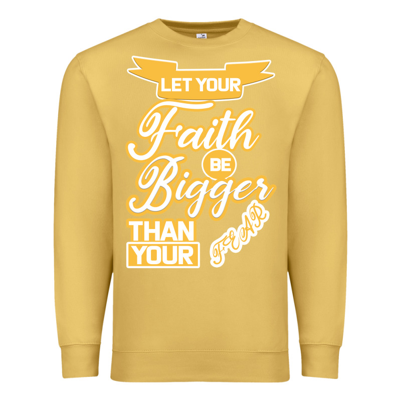 Let Your Faith Be Bigger Than Your Fear Premium Sweatshirt by Bettercallsaul | Teevron