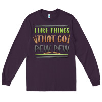 Plum i like things that go pew pew Long Sleeve Tee - MaliasSmallBusiness