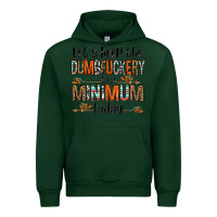 Forest Green let's keep the dumbfuckery to a minimum today olivia Urban Hoodie - OliviaCreatesArt