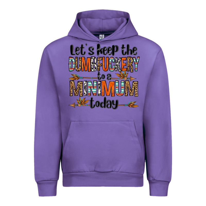 Let's Keep The Dumbfuckery To A Minimum Today Olivia Urban Hoodie by OliviaCreatesArt | Teevron