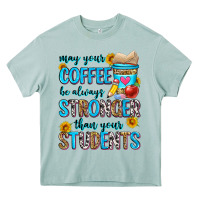 Arona may your coffee be always stronger than your stude Heavy Core Tee - Zillion Design Studio
